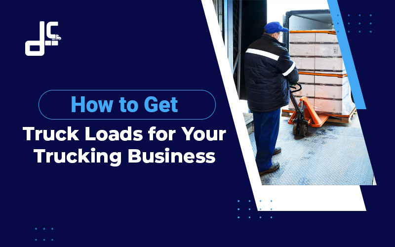 How to Get Truck Loads