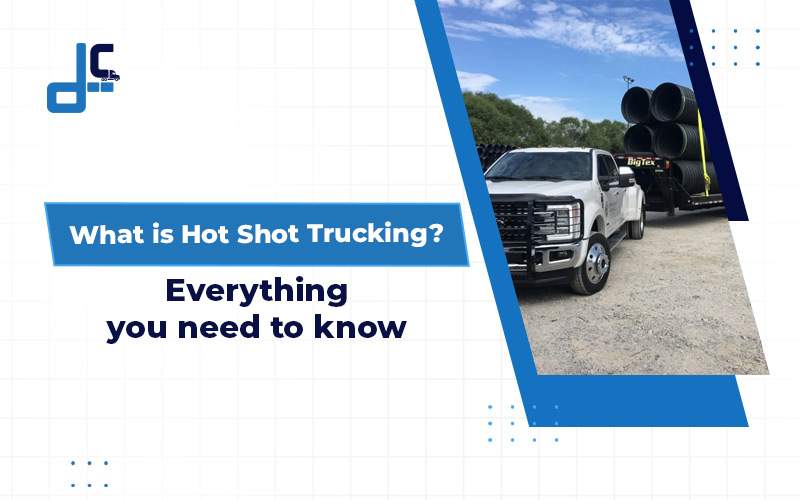 What is Hot Shot Trucking? Everything You Need to Know 